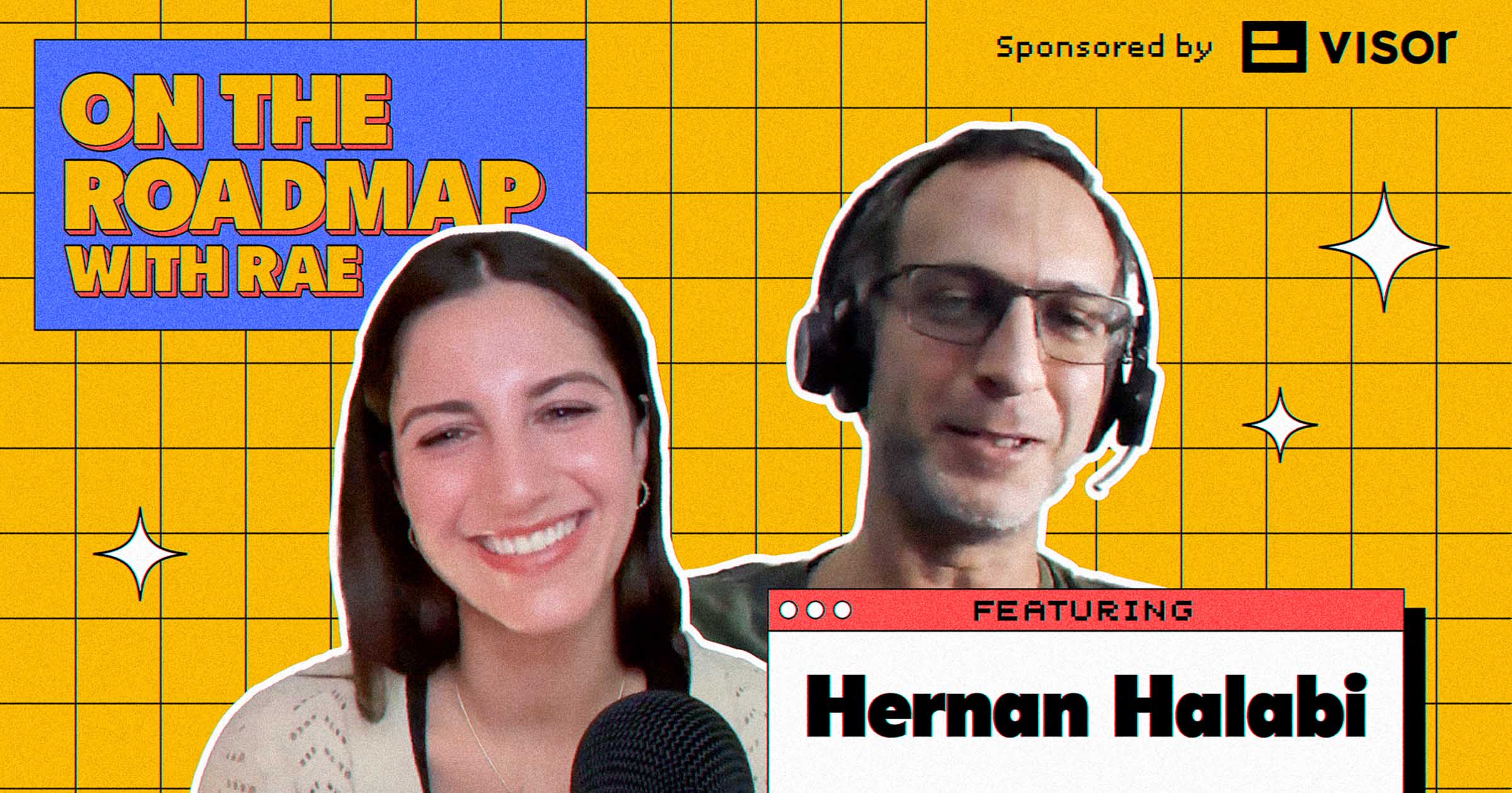 Guest Hernan Halabi joins Rae Foote on the podcast on the roadmap