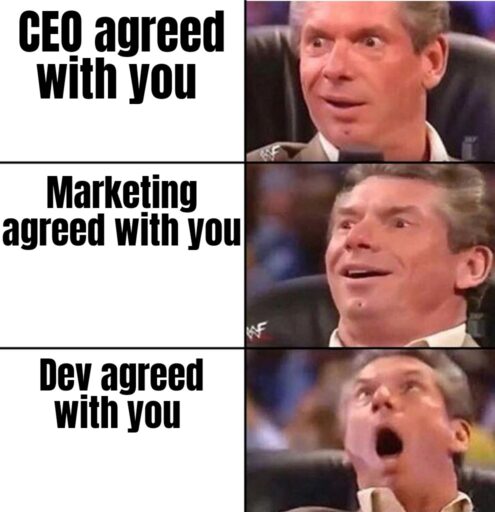project management meme: vince mcmahon happy about developers agreeing with him