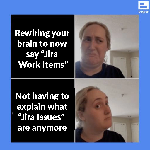 jira issues are now jira work items meme