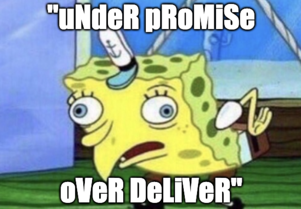 project meme: sponge bob looking insane thanks to overdelivering a project